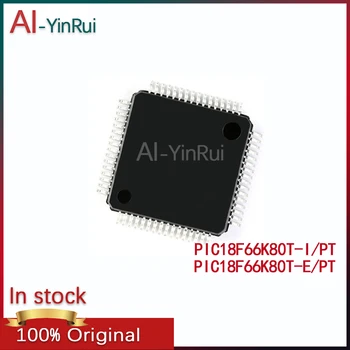 AI-YinRui PIC18F66K80T -I/PT -E/EO PIC18F66K80 -I PT -E PT TQFP64 Nové Originálne Na Sklade IC 8 bit MCU 64KB FLASH